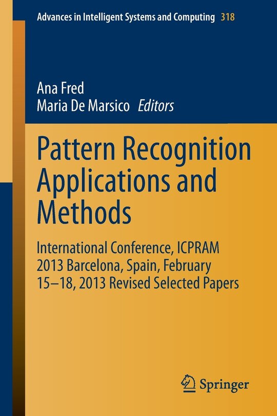 Pattern Recognition Applications and Methods: International Conference, ICPRAM 2013 Barcelona, Spain, February 15-18, 2013 Revised Selected Papers