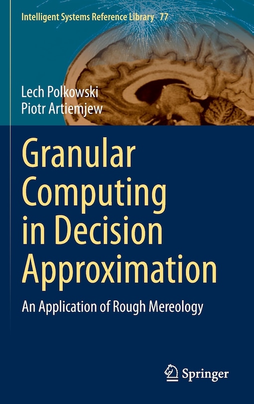 Front cover_Granular Computing in Decision Approximation