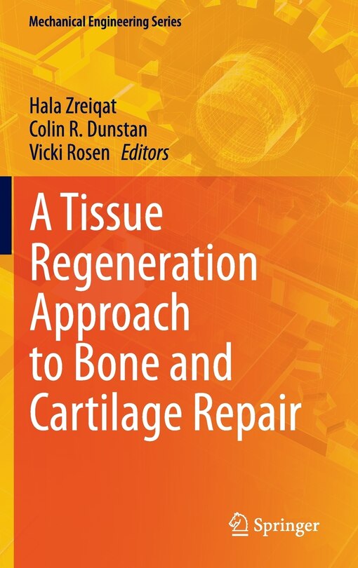 Front cover_A Tissue Regeneration Approach to Bone and Cartilage Repair