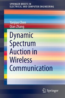 Front cover_Dynamic Spectrum Auction in Wireless Communication