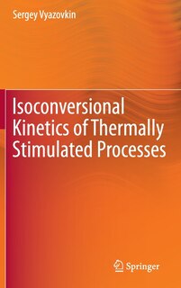 Couverture_Isoconversional Kinetics of Thermally Stimulated Processes