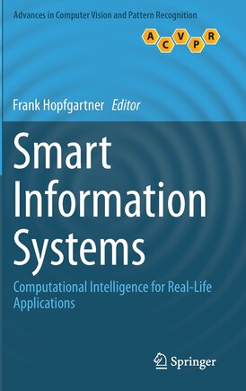 Smart Information Systems: Computational Intelligence for Real-Life Applications