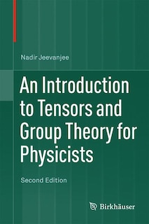 Couverture_An Introduction to Tensors and Group Theory for Physicists