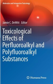 Front cover_Toxicological Effects of Perfluoroalkyl and Polyfluoroalkyl Substances