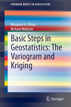 Basic Steps In Geostatistics: The Variogram And Kriging