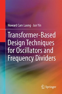 Front cover_Transformer-Based Design Techniques for Oscillators and Frequency Dividers