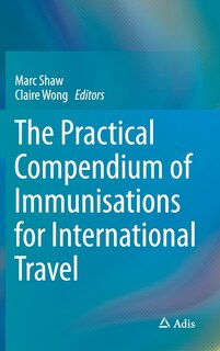 Front cover_The Practical Compendium of Immunisations for International Travel