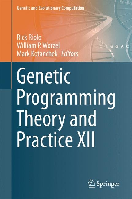 Front cover_Genetic Programming Theory and Practice XII