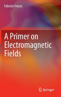 Front cover_A Primer on Electromagnetic Fields
