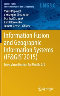 Information Fusion And Geographic Information Systems (if And Gis' 2015: Deep Virtualization for Mobile GIS