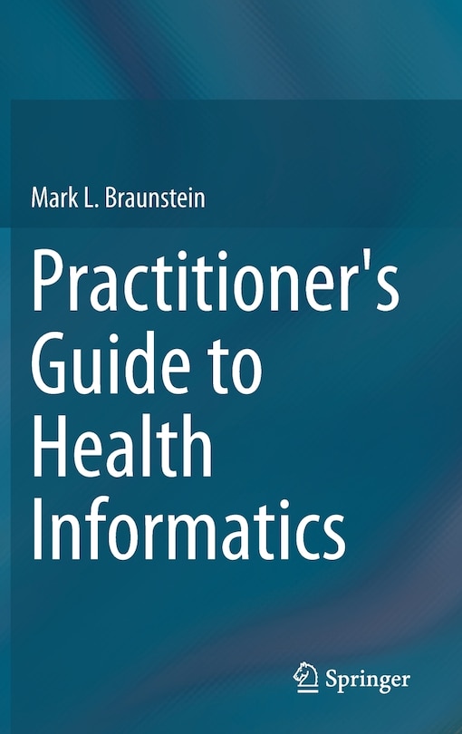 Front cover_Practitioner's Guide to Health Informatics