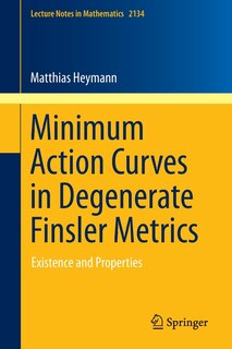 Front cover_Minimum Action Curves in Degenerate Finsler Metrics