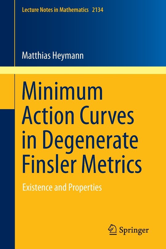 Front cover_Minimum Action Curves in Degenerate Finsler Metrics