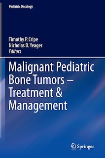 Front cover_Malignant Pediatric Bone Tumors - Treatment And Management