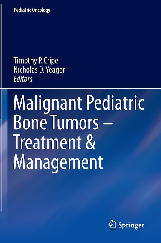 Front cover_Malignant Pediatric Bone Tumors - Treatment And Management