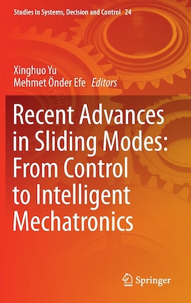 Recent Advances In Sliding Modes: From Control To Intelligent Mechatronics