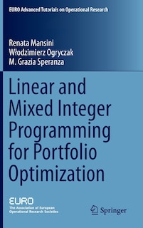 Front cover_Linear And Mixed Integer Programming For Portfolio Optimization