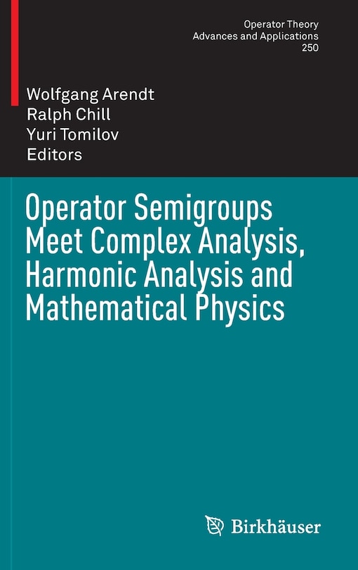 Couverture_Operator Semigroups Meet Complex Analysis, Harmonic Analysis and Mathematical Physics