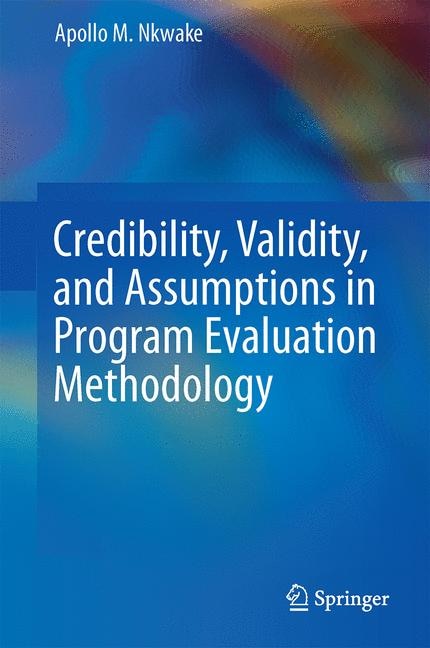 Front cover_Credibility, Validity, and Assumptions in Program Evaluation Methodology