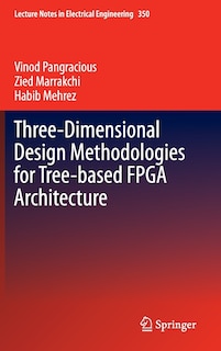 Front cover_Three-dimensional Design Methodologies For Tree-based Fpga Architecture