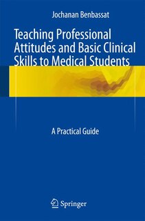 Couverture_Teaching Professional Attitudes and Basic Clinical Skills to Medical Students