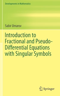 Couverture_Introduction to Fractional and Pseudo-Differential Equations with Singular Symbols
