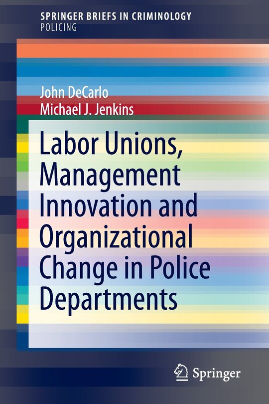 Couverture_Labor Unions, Management Innovation and Organizational Change in Police Departments