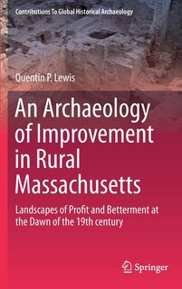 Couverture_An Archaeology of Improvement in Rural Massachusetts