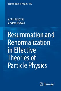 Front cover_Resummation And Renormalization In Effective Theories Of Particle Physics