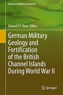 Couverture_German Military Geology and Fortification of the British Channel Islands during World War II