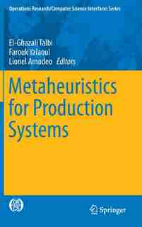Metaheuristics for Production Systems de El-Ghazali Talbi