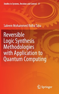 Front cover_Reversible Logic Synthesis Methodologies with Application to Quantum Computing