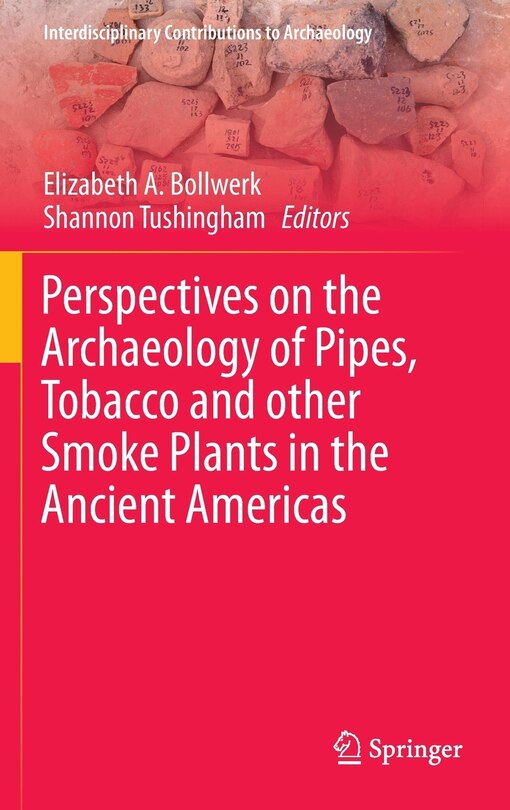 Front cover_Perspectives on the Archaeology of Pipes, Tobacco and other Smoke Plants in the Ancient Americas