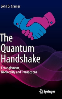 The Quantum Handshake: Entanglement, Nonlocality and Transactions