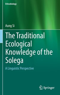 Front cover_The Traditional Ecological Knowledge of the Solega