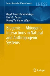 Front cover_Biogenic-abiogenic Interactions In Natural And Anthropogenic Systems
