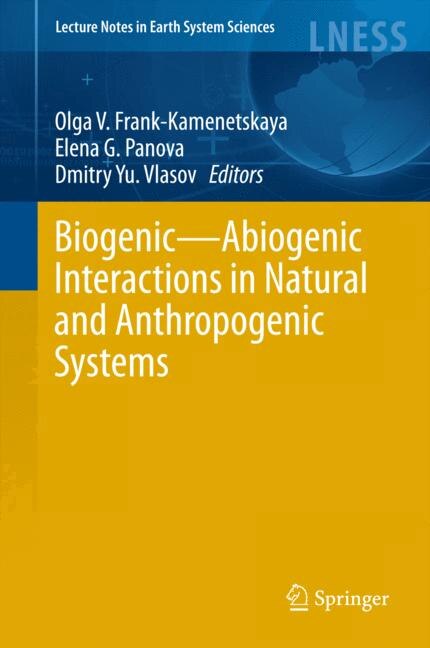 Front cover_Biogenic-abiogenic Interactions In Natural And Anthropogenic Systems