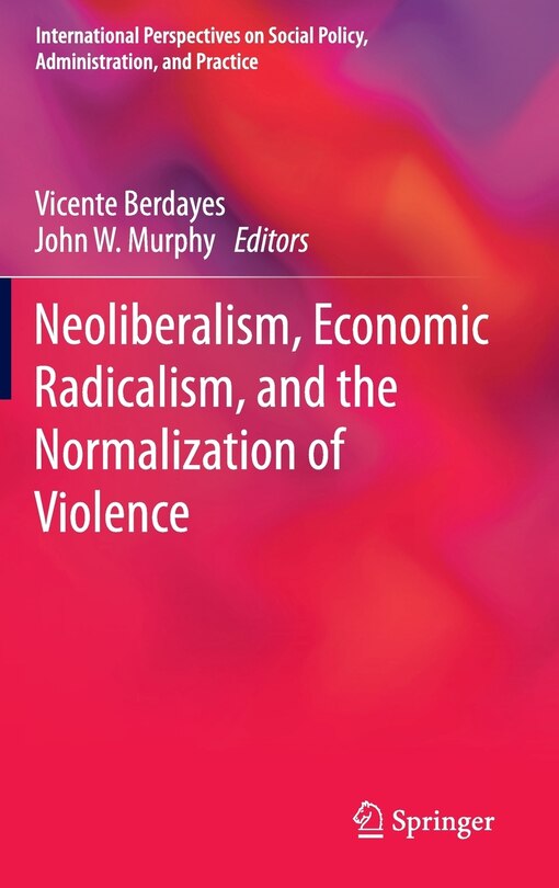 Couverture_Neoliberalism, Economic Radicalism, and the Normalization of Violence