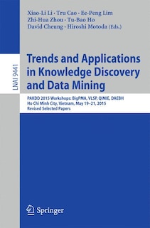 Trends and Applications in Knowledge Discovery and Data Mining: PAKDD 2015 Workshops: BigPMA, VLSP, QIMIE, DAEBH, Ho Chi Minh City, Vietnam, May 19-21, 2015. Revised Selected Papers