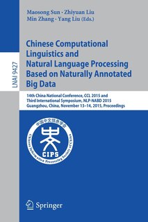 Front cover_Chinese Computational Linguistics and Natural Language Processing Based on Naturally Annotated Big Data