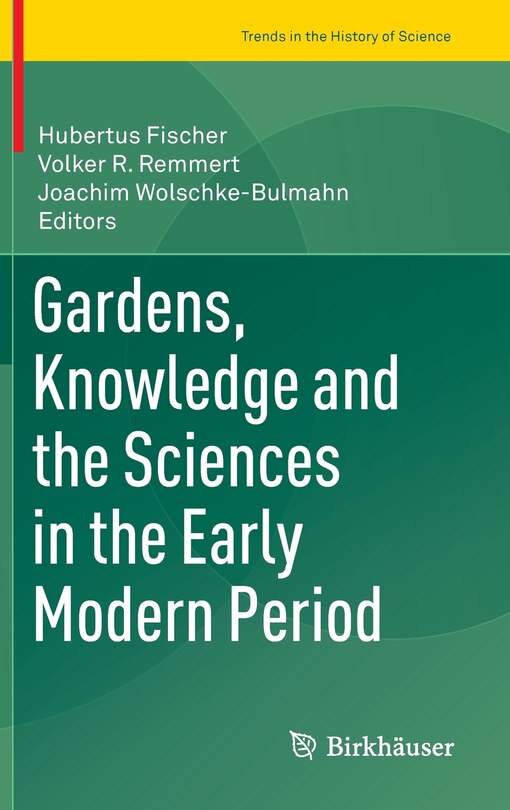 Front cover_Gardens, Knowledge and the Sciences in the Early Modern Period