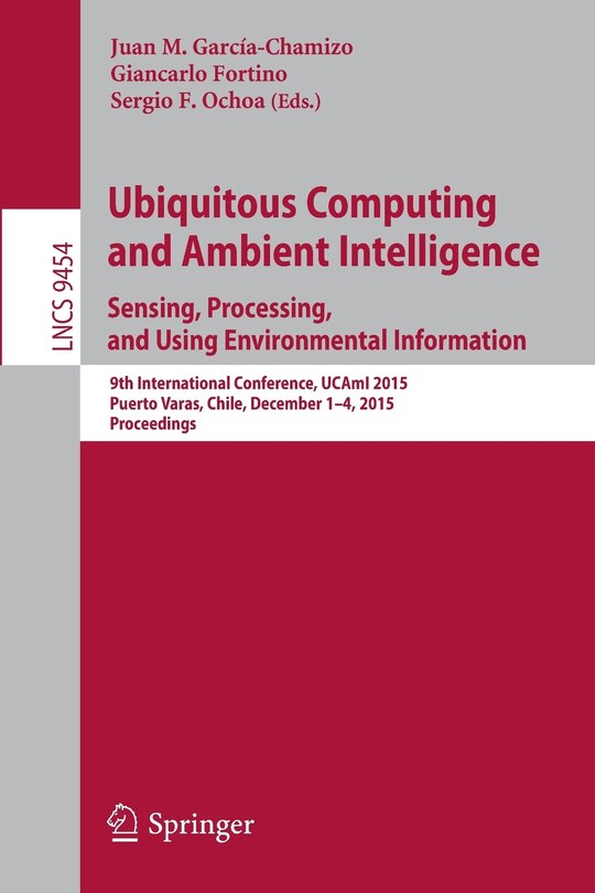 Front cover_Ubiquitous Computing and Ambient Intelligence. Sensing, Processing, and Using Environmental Information