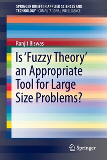 Front cover_Is 'Fuzzy Theory' an Appropriate Tool for Large Size Problems?