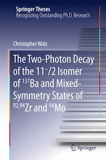 Couverture_The Two-photon Decay Of The 11-/2 Isomer Of 137ba And Mixed-symmetry States Of 92,94zr And 94mo