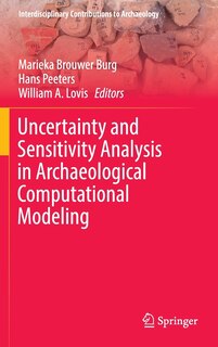 Front cover_Uncertainty And Sensitivity Analysis In Archaeological Computational Modeling