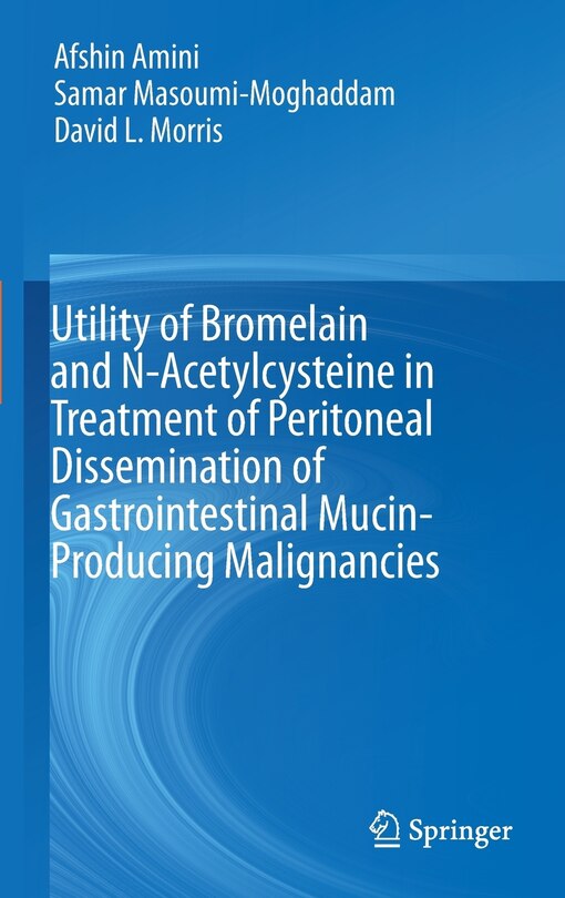 Couverture_Utility Of Bromelain And N-acetylcysteine In Treatment Of Peritoneal Dissemination Of Gastrointestinal Mucin-producing Malignancies
