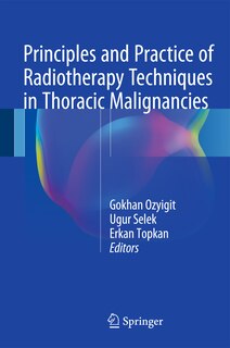Couverture_Principles and Practice of Radiotherapy Techniques in Thoracic Malignancies