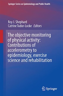 Front cover_The Objective Monitoring Of Physical Activity