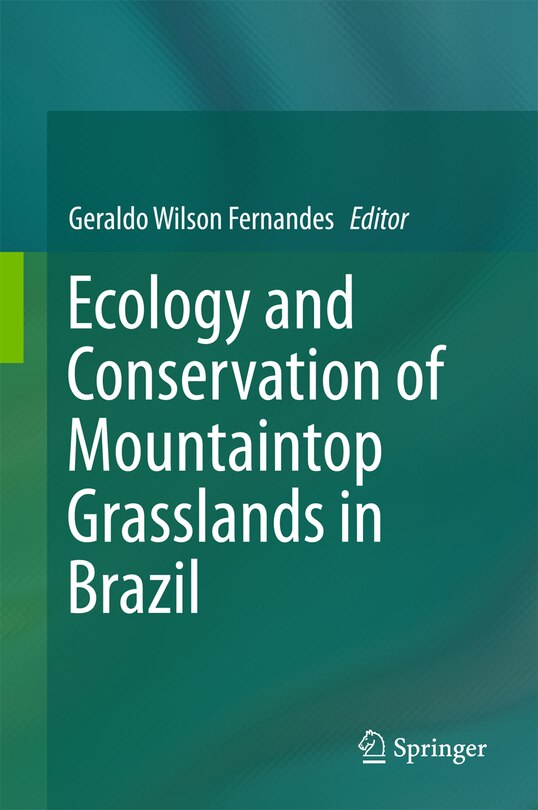 Front cover_Ecology And Conservation Of Mountaintop Grasslands In Brazil