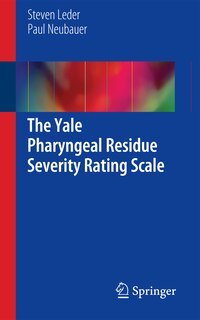 Front cover_The Yale Pharyngeal Residue Severity Rating Scale